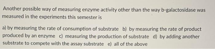 Solved Another Possible Way Of Measuring Enzyme Activity | Chegg.com