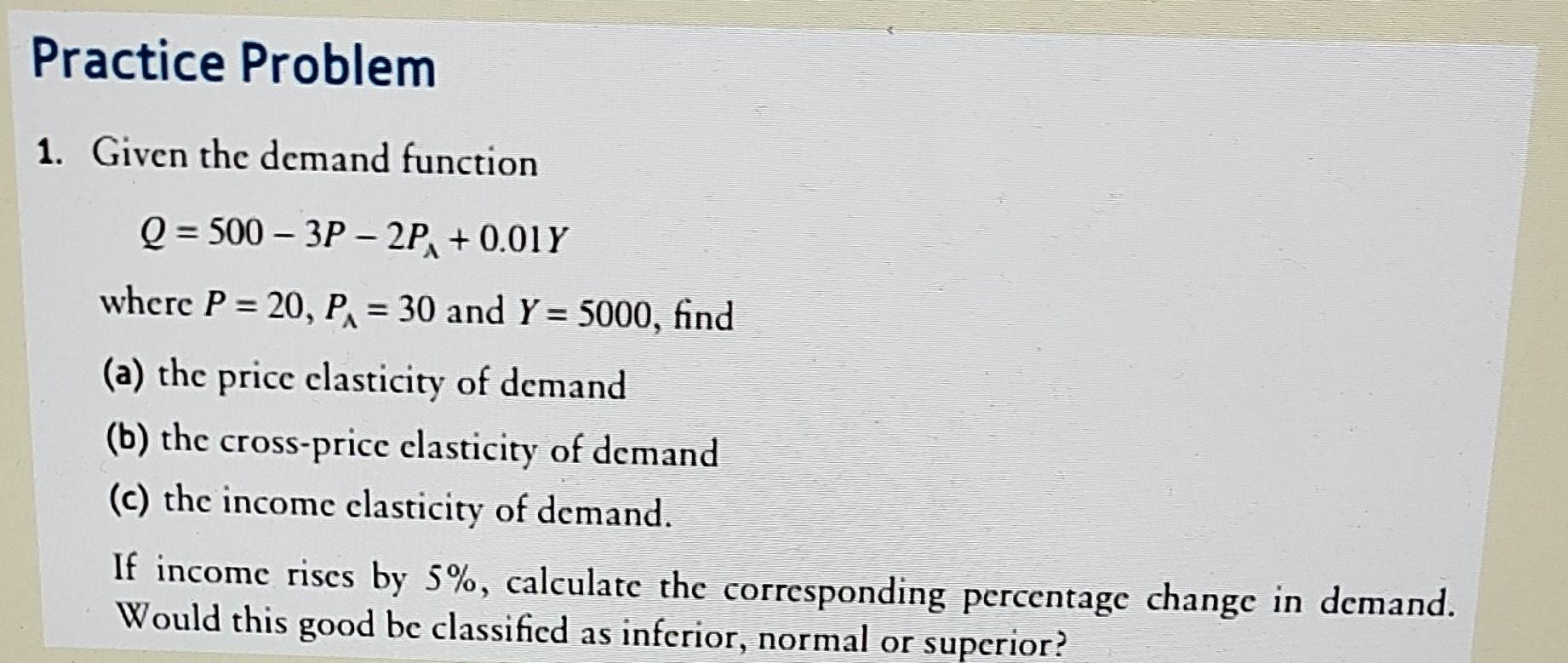 Solved Practice Problem 1. Given the demand function | Chegg.com