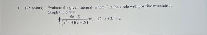 Solved Evaluate the given integral, where C is the circle | Chegg.com