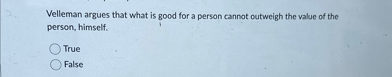 Solved Velleman argues that what is good for a person cannot | Chegg.com