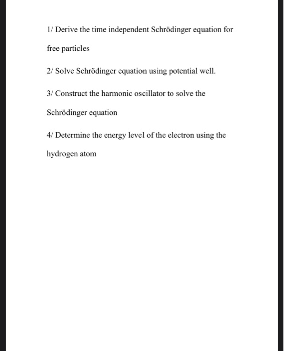 Solved 1/ Derive the time independent Schrödinger equation | Chegg.com