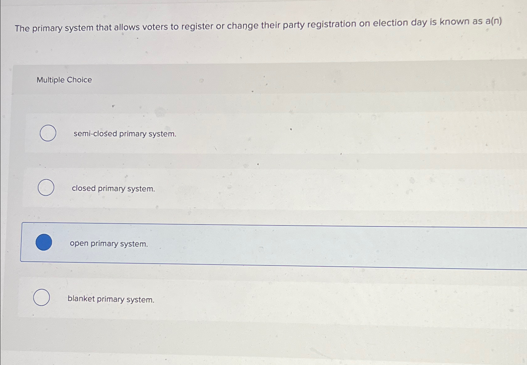 Solved The primary system that allows voters to register or