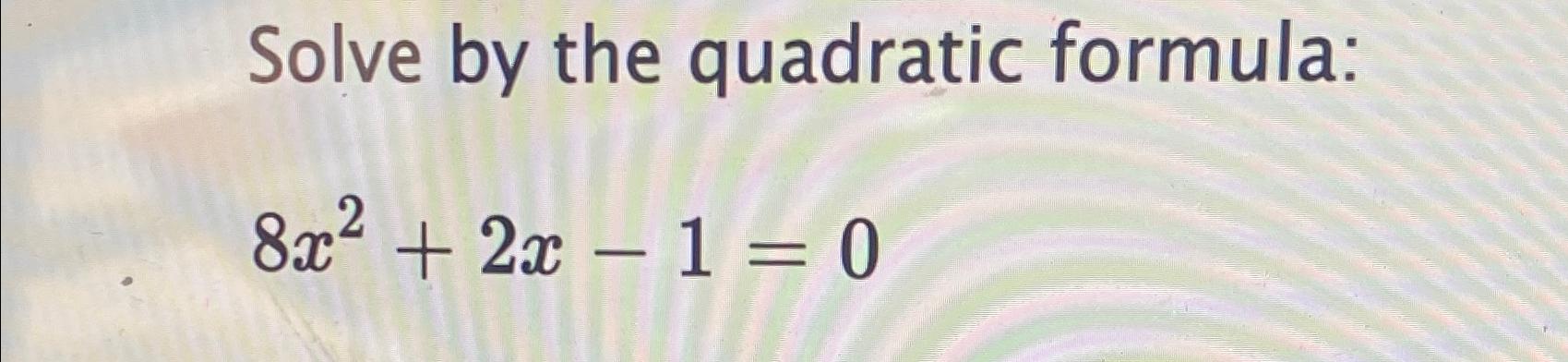 6x 2 8x 1 0 quadratic formula