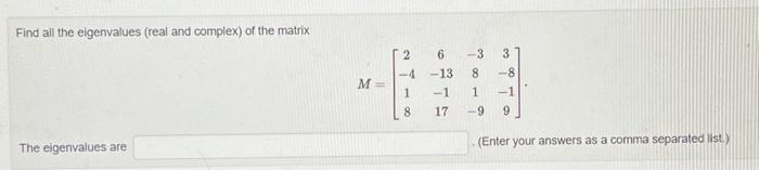 Solved Find all the eigenvalues (real and complex) of the | Chegg.com