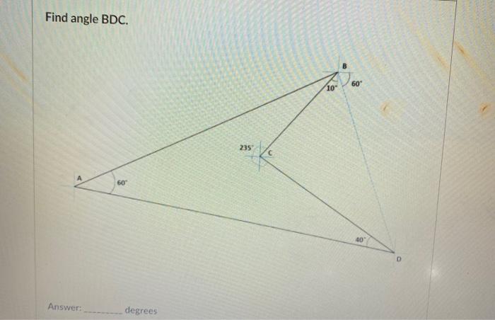 Solved Find angle BDC. 60