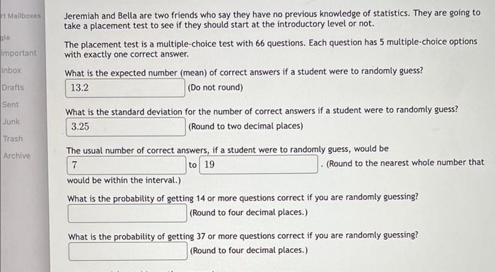 Jeremiah and Bella are two friends who say they have no previous knowledge of statistics. They are going to take a placement 