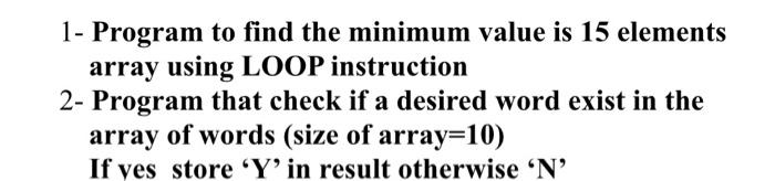 Solved 1- Program to find the minimum value is 15 elements | Chegg.com