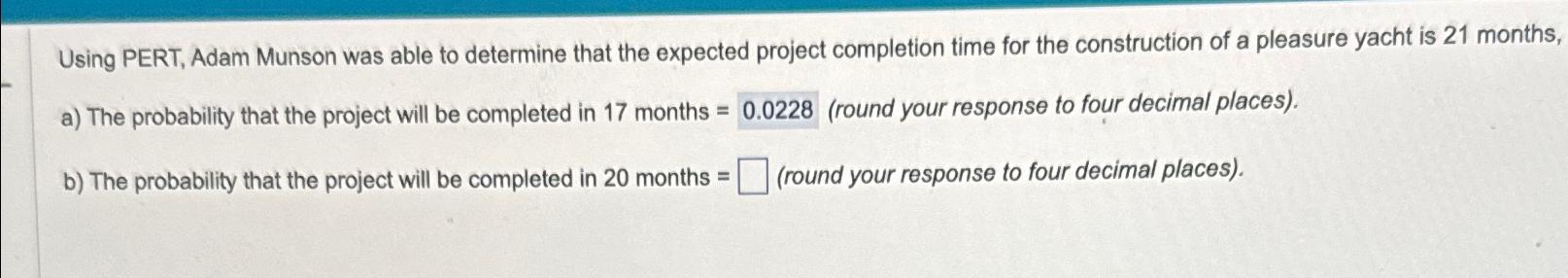 Solved Using PERT, Adam Munson was able to determine that | Chegg.com