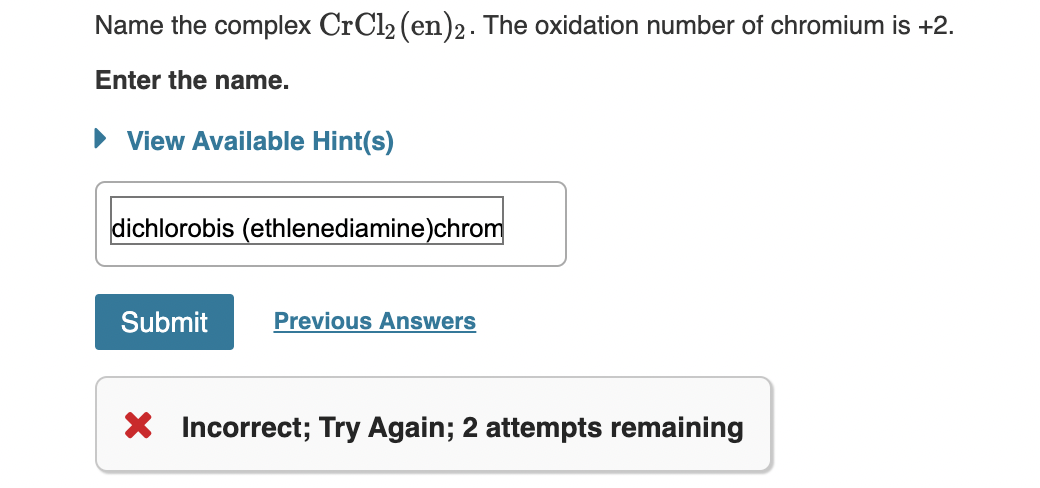 Solved Name the complex CrCl2(en)2. ﻿The oxidation number of | Chegg.com