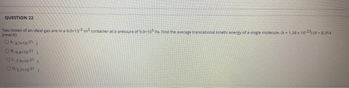Solved QUESTION 22 - 3314 Two moles of an ideal gas are in a | Chegg.com