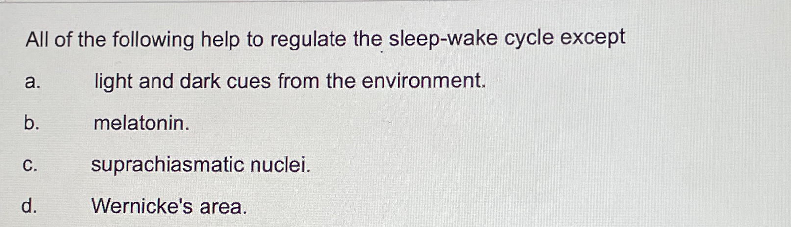 Solved All of the following help to regulate the sleep-wake | Chegg.com