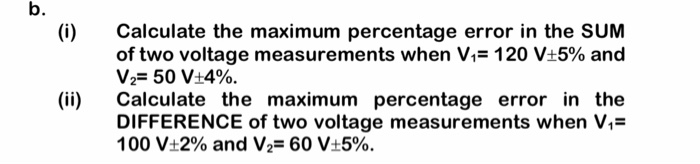 Solved (ii) Calculate the maximum percentage error in the | Chegg.com
