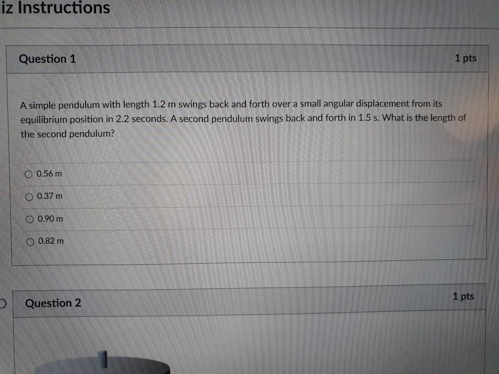 Solved iz Instructions Question 1 1 pts A simple pendulum | Chegg.com
