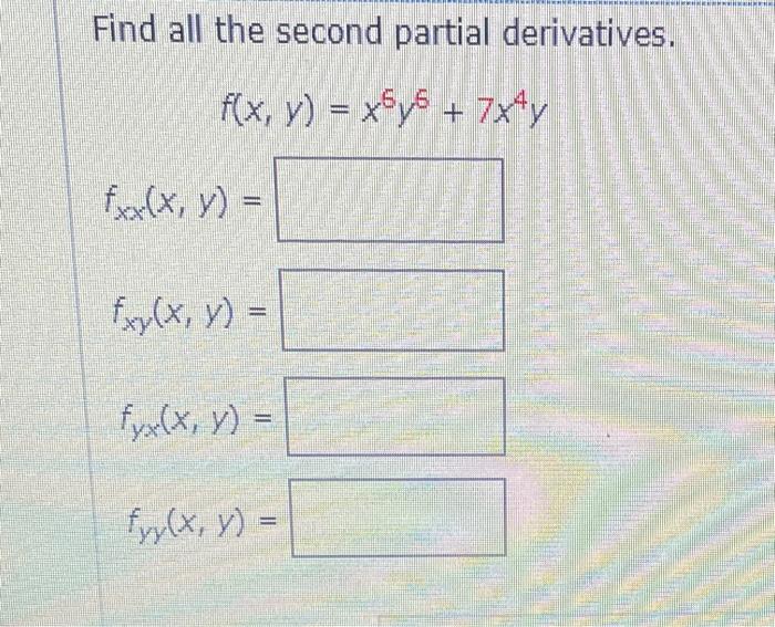 Find all the second partial derivatives. \[ \begin{array}{l} f(x, y)=x^{6} y^{6}+7 x^{4} y \\ f_{x x}(x, y)= \\ f_{x y}(x, y)