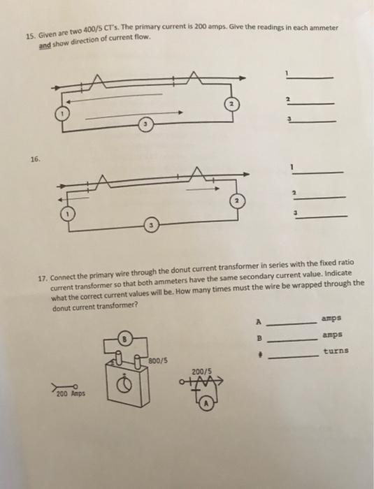 Solved 15. Given are two 400/5 CT's. The primary current is
