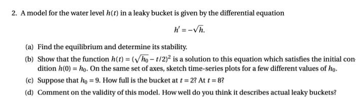 Solved 2. A model for the water level h() in a leaky bucket | Chegg.com