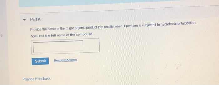 Solved Part A Provide the name of the major organic product | Chegg.com