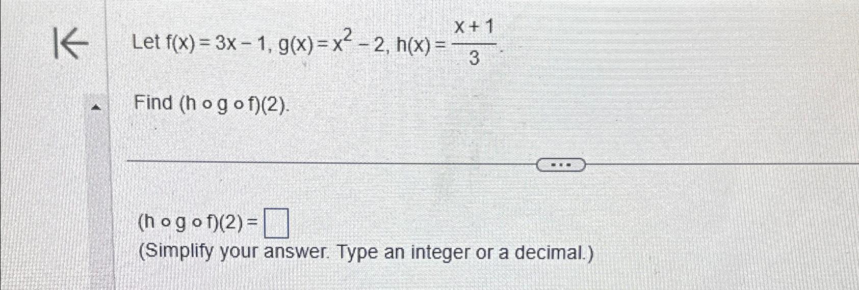 Solved Let F X 3x 1 G X X2 2 H X X 13find