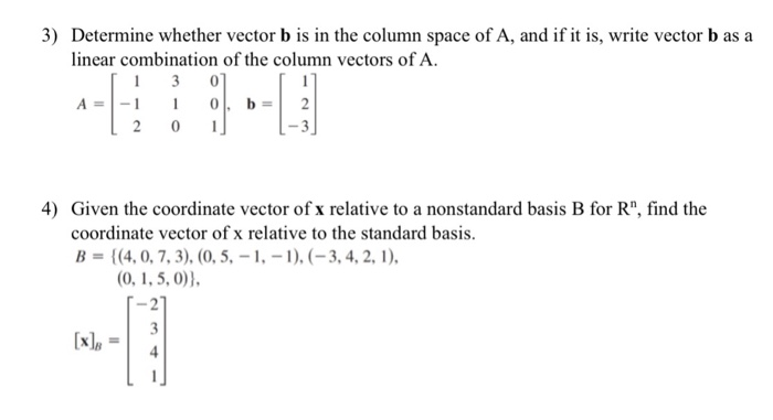 Solved 3) Determine Whether Vector B Is In The Column Space | Chegg.com