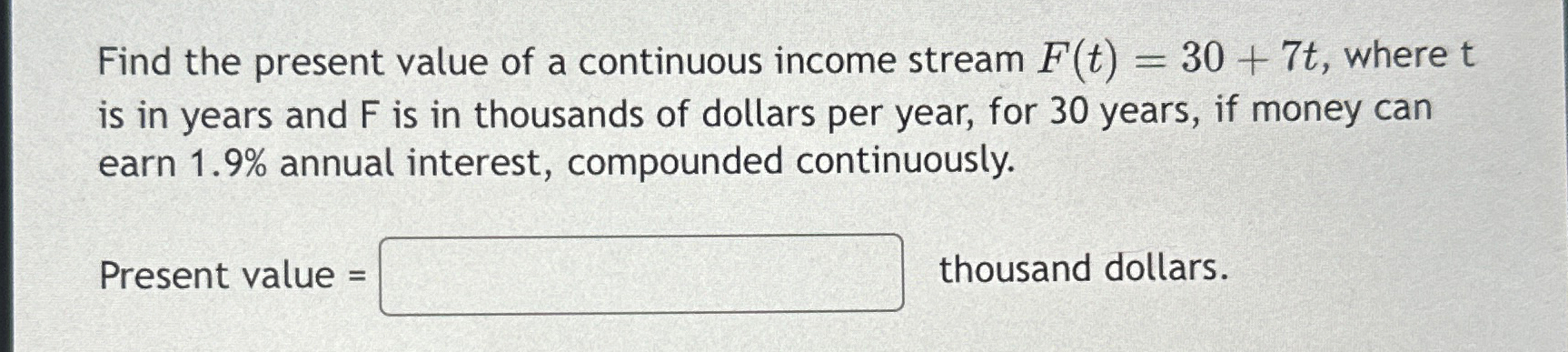 Solved Find the present value of a continuous income stream | Chegg.com