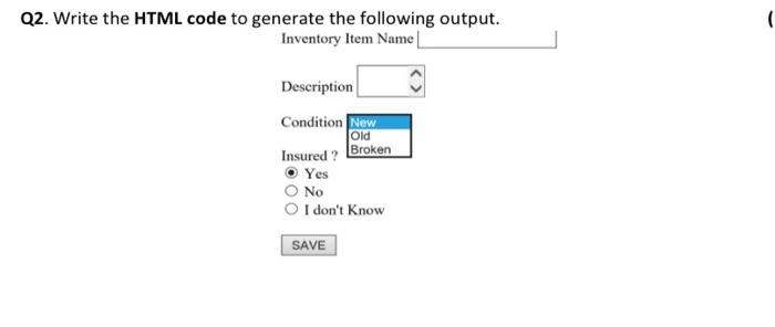 Solved Q2. Write the HTML code to generate the following | Chegg.com