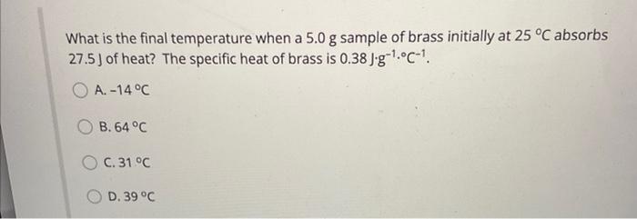 Solved What Is The Final Temperature When A 5.0 G Sample Of | Chegg.com