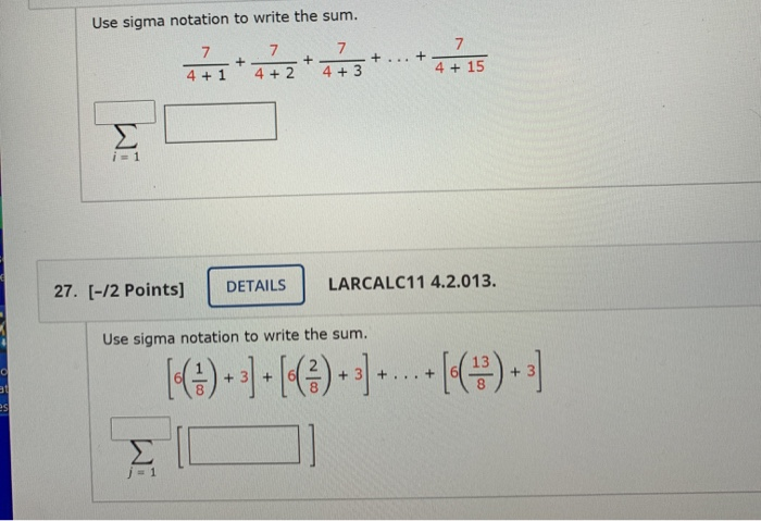 Solved Use Sigma Notation To Write The Sum 7 7 4 2