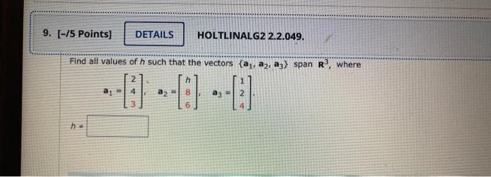 Solved Find all values of h such that the vectors {a1,a2,a3} | Chegg.com