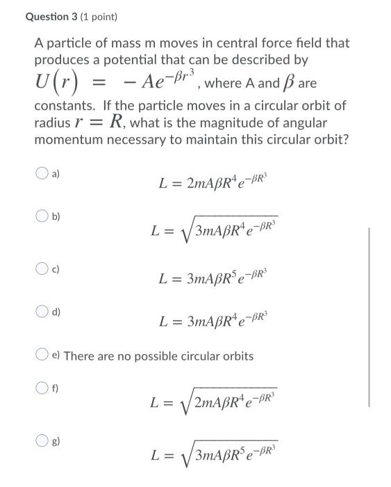 Solved Question 3 1 Point A Particle Of Mass M Moves In Chegg Com