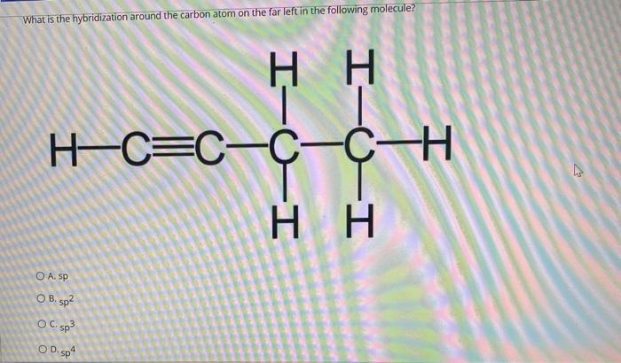 Solved What is the hybridization around the carbon atom on | Chegg.com