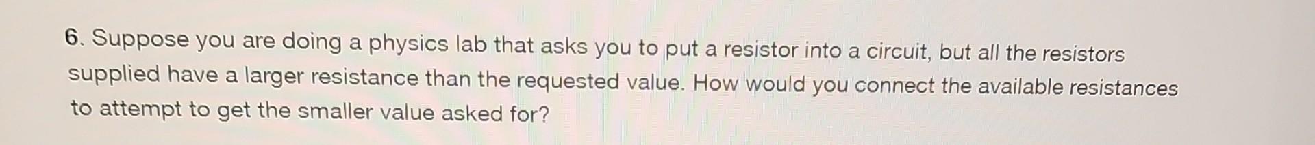 Solved 6. Suppose you are doing a physics lab that asks you | Chegg.com