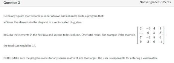 Solved Question 3 Not yet graded 35 pts Given any square Chegg