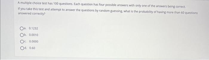 Solved A multiple choice test has 100 questions, Each | Chegg.com