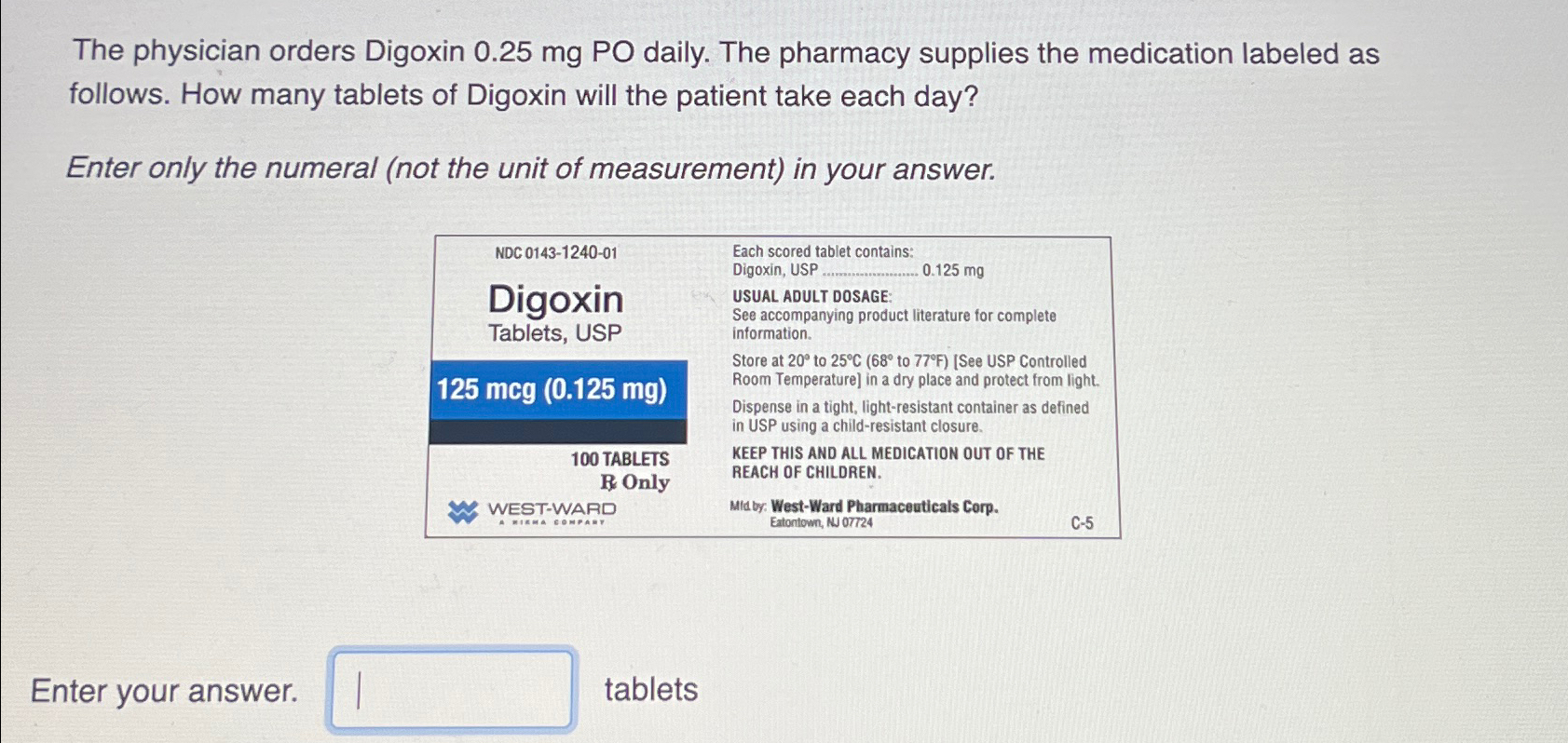 Solved The Physician Orders Digoxin 0.25mg ﻿PO Daily. The | Chegg.com