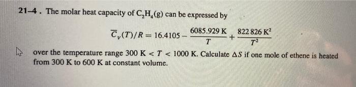 Solved 21 4. The molar heat capacity of C H. g can be Chegg