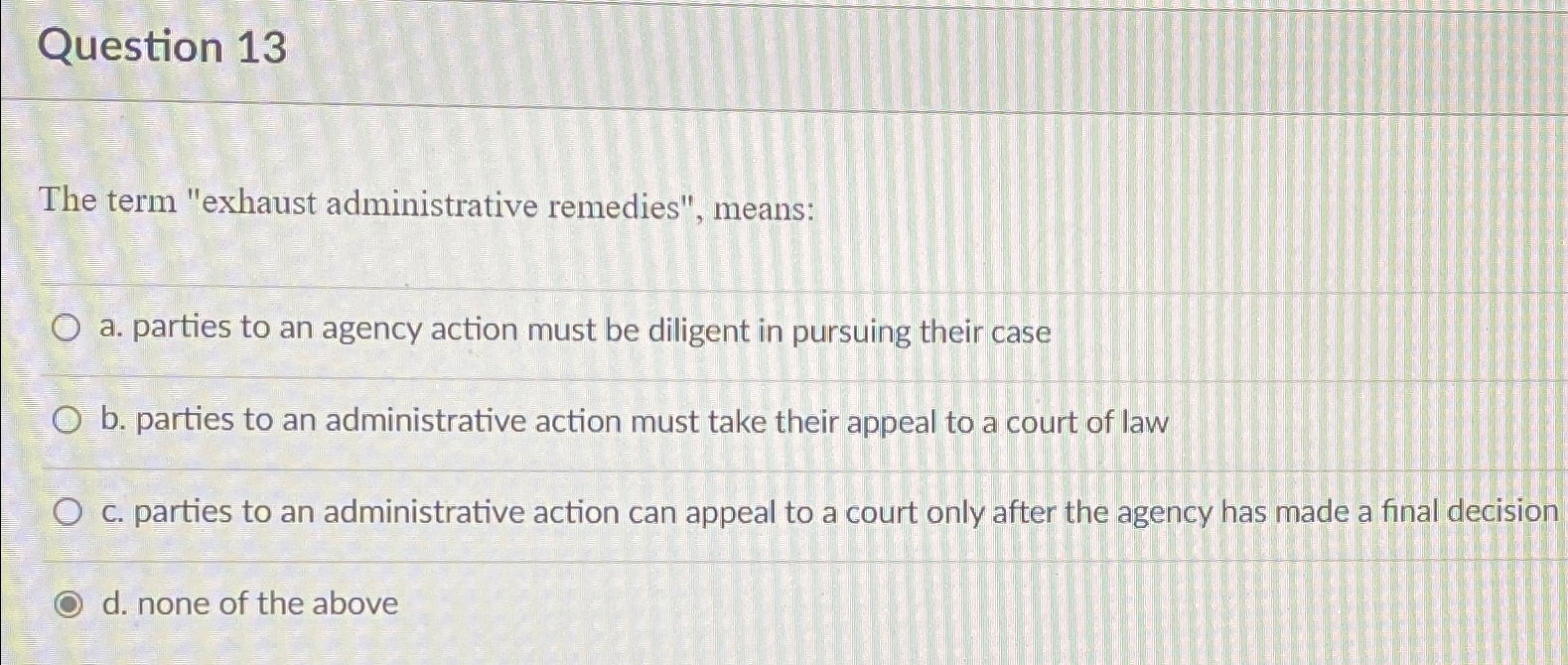 Solved Question 13The term "exhaust administrative