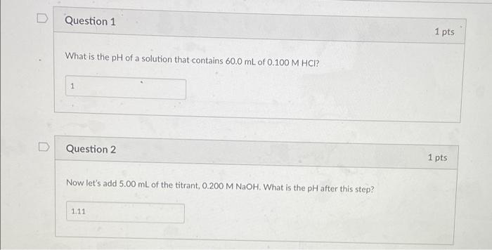 Solved Question 1 1 pts What is the pH of a solution that | Chegg.com