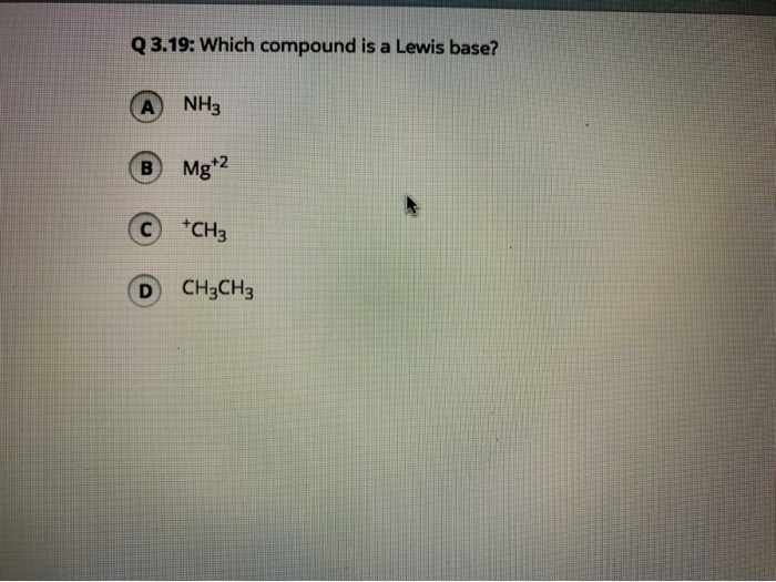 solved-q-3-19-which-compound-is-a-lewis-base-nh3-b-mg-2-chegg