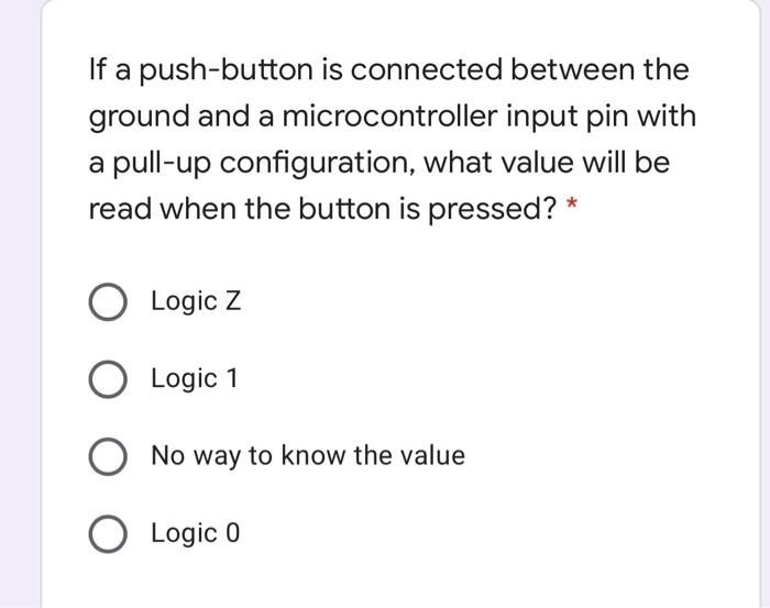 Solved If a push-button is connected between the ground and | Chegg.com