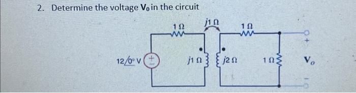 Solved 2. Determine the voltage V0 in the circuit | Chegg.com