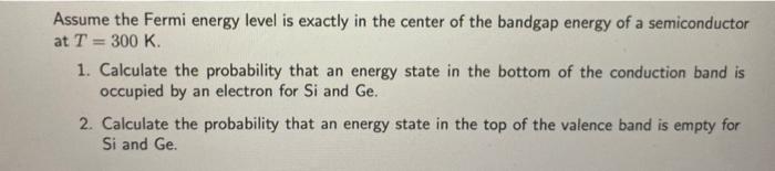 Solved Assume The Fermi Energy Level Is Exactly In The | Chegg.com