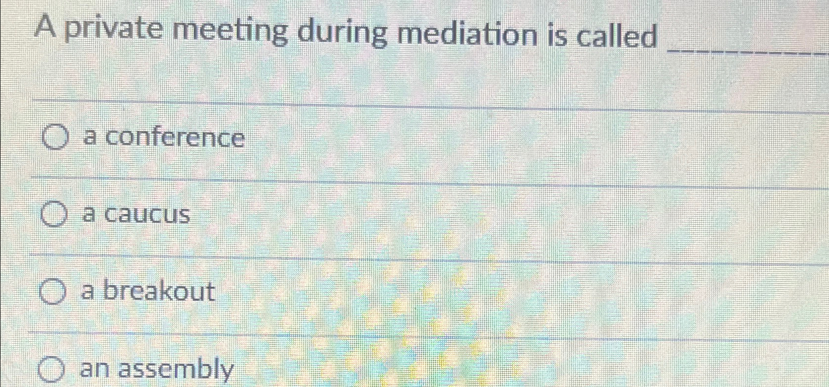 solved-a-private-meeting-during-mediation-is-calleda-chegg