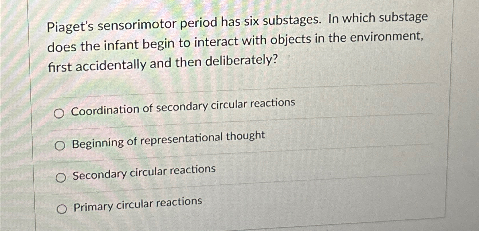 Solved Piaget s sensorimotor period has six substages. In Chegg
