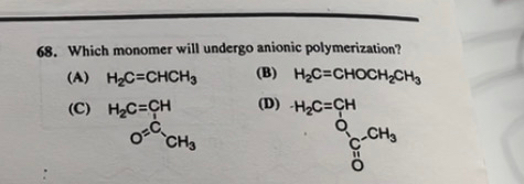 Which monomer will undergo anionic | Chegg.com