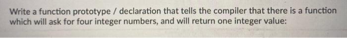 Solved Write A Function Prototype Declaration That Tells Chegg