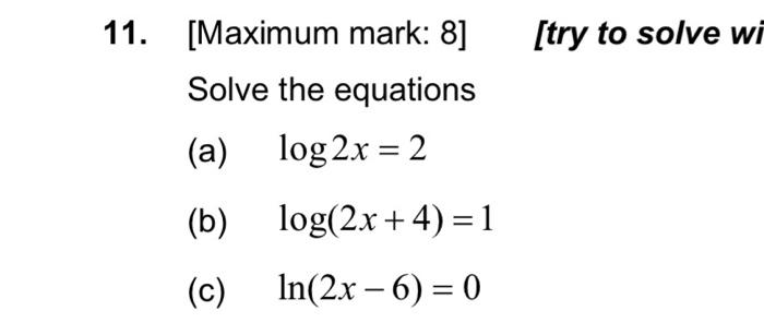 Solved 11. [Maximum mark: 8] [try to solve wi Solve the | Chegg.com