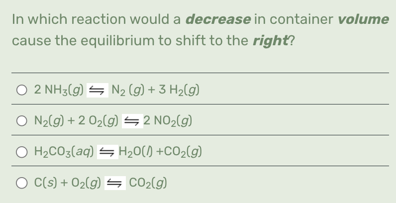 Solved In ﻿which reaction would a decrease in ﻿container | Chegg.com