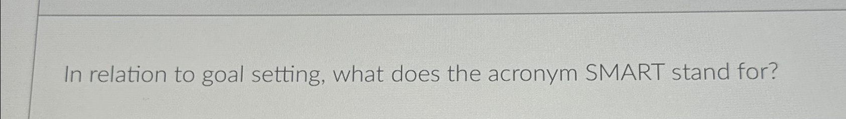 solved-in-relation-to-goal-setting-what-does-the-acronym-chegg