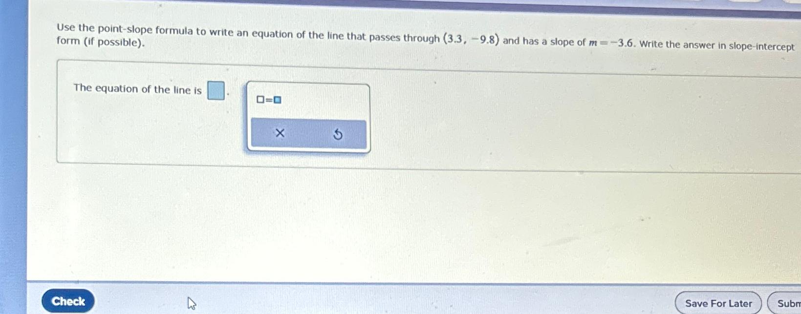 Solved Use the point-slope formula to write an equation of | Chegg.com