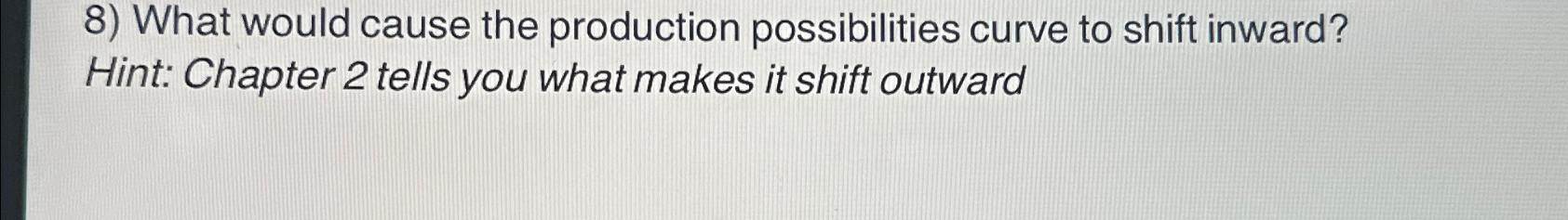 Solved What would cause the production possibilities curve | Chegg.com